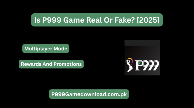 Is P999 Game Real Or Fake